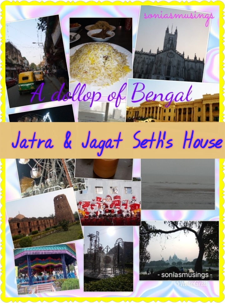 A dollop of Bengal – Jatra & Jagat Seth’s&nbsp;House