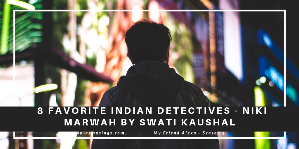 Favorite Indian Detectives – Niki Marwah by Swati&nbsp;Kaushal