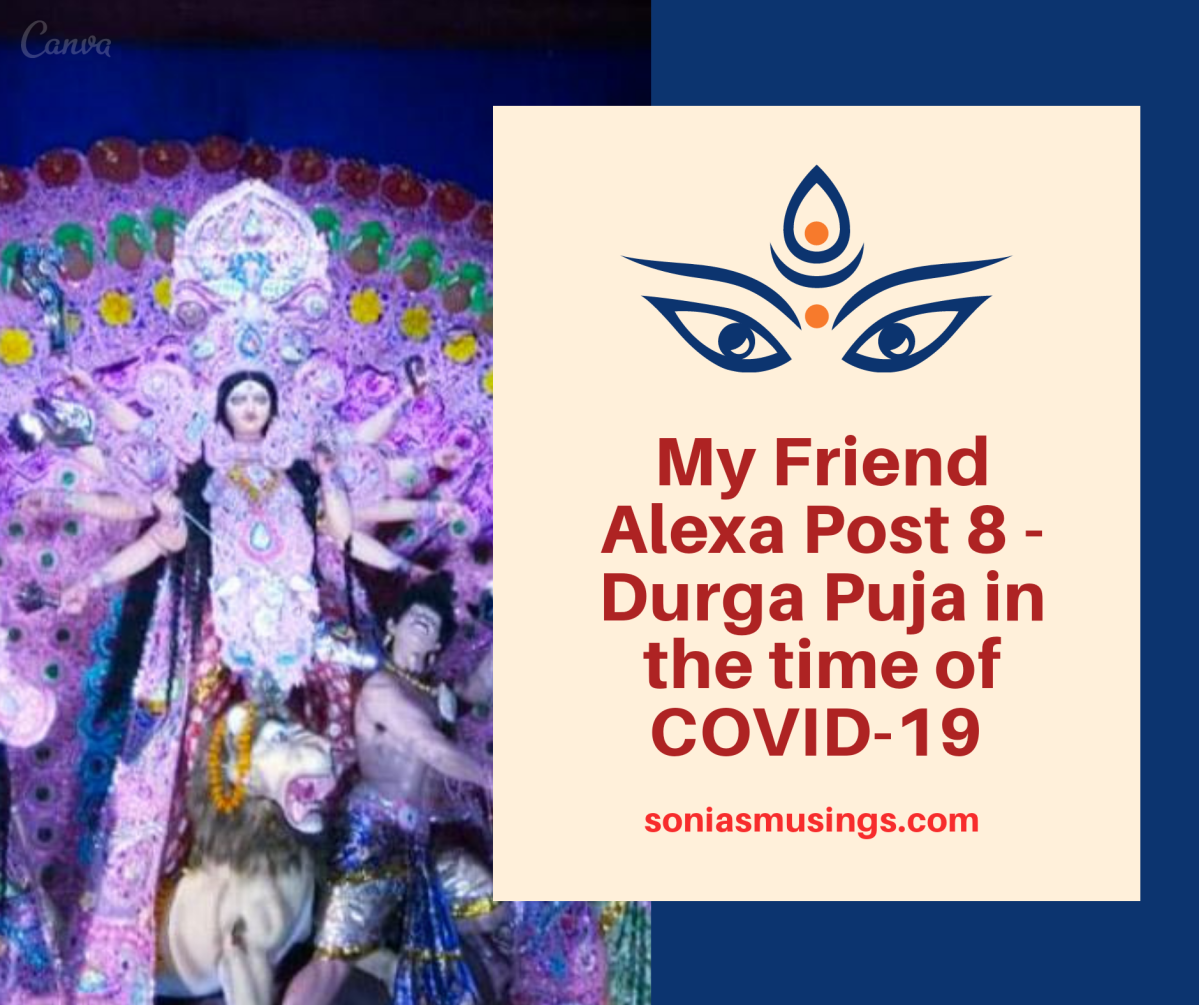 My Friend Alexa Post 8 – Durga Puja in the time of&nbsp;COVID-19