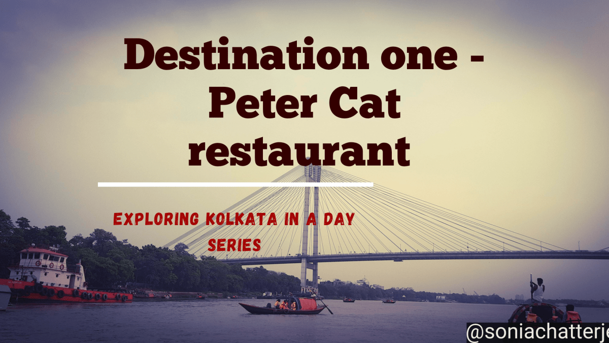 Destination one – Peter Cat restaurant (Exploring Kolkata in a day&nbsp;series)